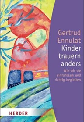 Kinder trauern anders 